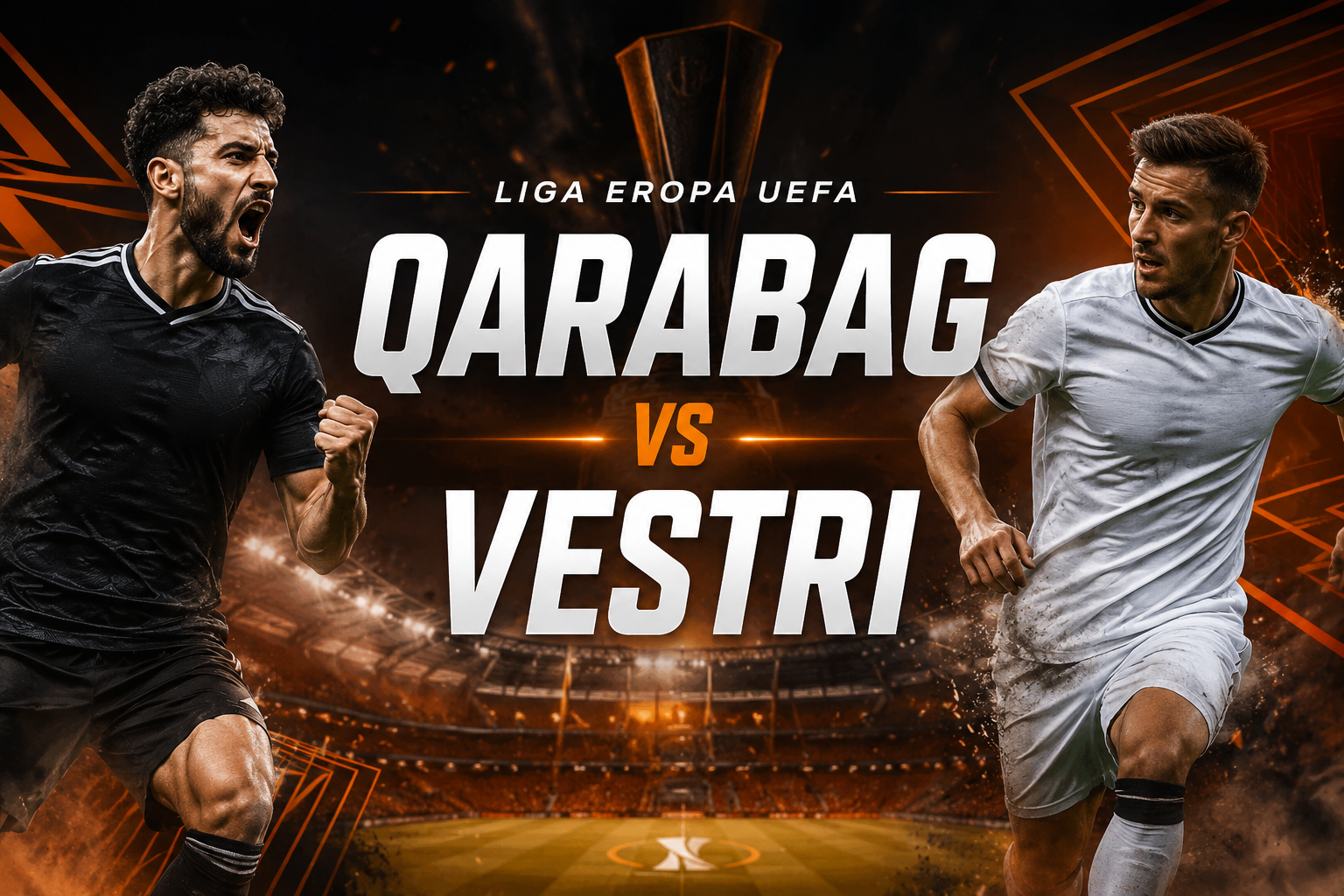 Duel Qarabag vs Vestri Liga Eropa UEFA Malam Ini Pukul 23.00 WIB di Jalalive